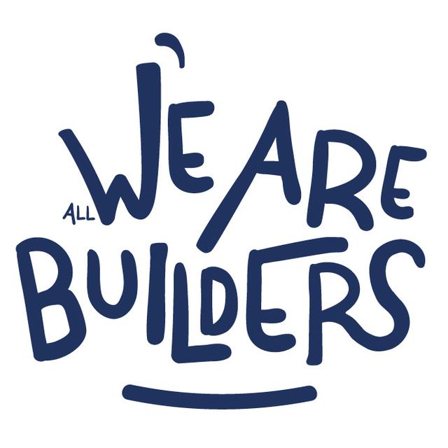 We are all builders